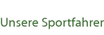 Unsere Sportfahrer